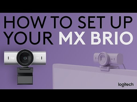 How to set up your Logitech MX BRIO webcam