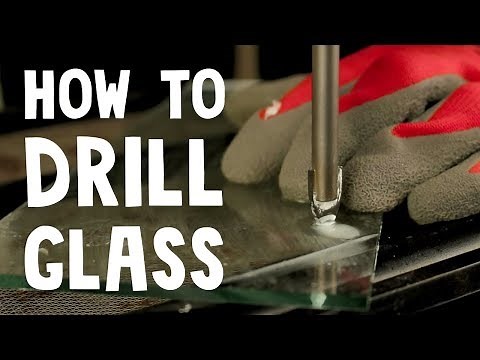 TUTORIAL - How to Drill Glass