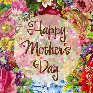 🌸🌷Happy Mother’s Day🌷🌸 | Mary's Creative Designs
