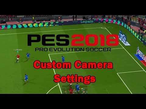 PES 2018 | Custom Camera Settings