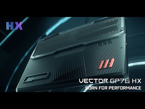 Vector GP76 HX – Born for Performance | MSI