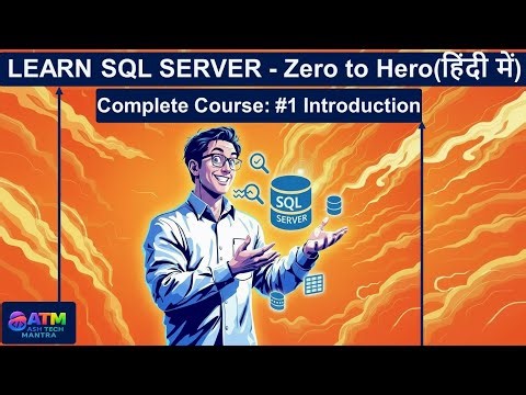 Learn SQL Server: Zero to Hero (Hindi) | Complete Course - Part 1: Introduction & Roadmap