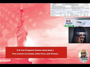 U.S. Tax Preparer Course 2024-2025 | Free Lecture 9: Intake, Interview, and Process