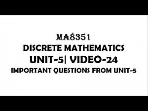 IMOPORTANT QUESTIONS IN DISCRETE MATHEMATICS, UNIT-5