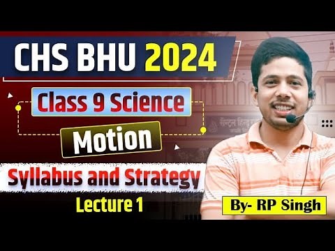 Class 9 Motion Lecture 01 for CHS BHU 2024 Preparation | R P Singh Sir