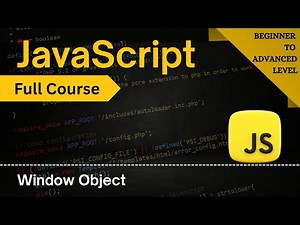 🌐 JavaScript Window Object Explained | Window vs Docs, navigator, body | JavaScript Full Course 2025