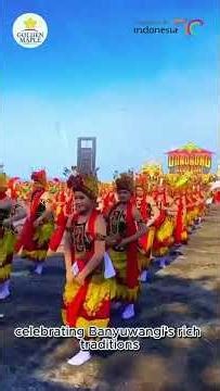 Experience Gandrung Sewu Festival : Luxury Cultural Journey Banyuwangi East Java #culturalheritage