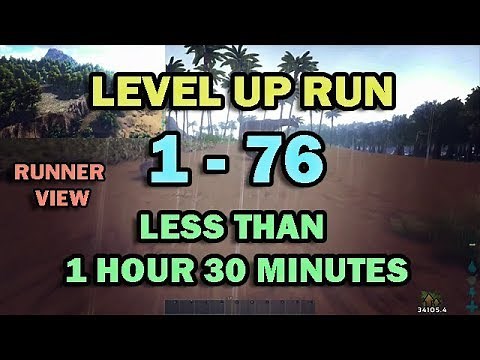 Ark: Level up run 1 to 76 in less than 1 hr 30 min Runner's view