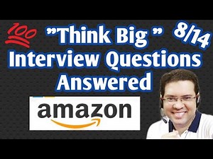08 "THINK BIG" - Amazon HR Round Interview Questions and Answers | Amazon Leadership Principles