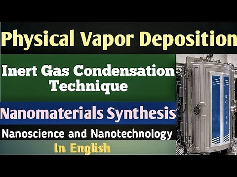 Inert Gas Condensation method.. Physical Vapor Deposition (PVD).. @G.T.ScienceTutorial