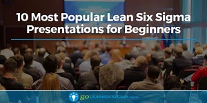 10 Most Popular Lean Six Sigma Presentations for Beginners - GoLeanSixSigma.com (GLSS)