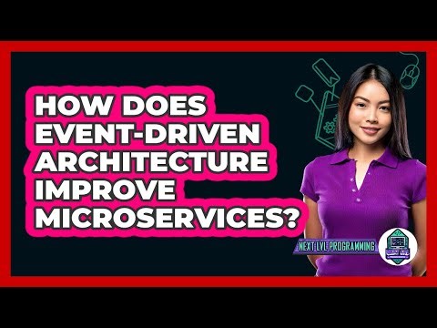 How Does Event-Driven Architecture Improve Microservices? - Next LVL Programming