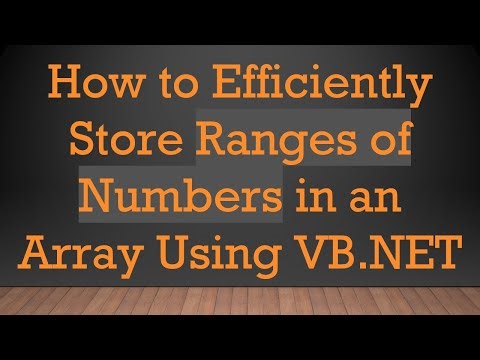 How to Efficiently Store Ranges of Numbers in an Array Using VB.NET