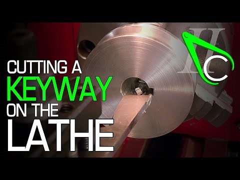 Cutting A Keyway On The Lathe