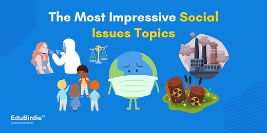 List of 150 Social Issues Topics and Ideas for 2025 - EduBirdie.com