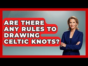 Are There Any Rules To Drawing Celtic Knots? - Art Across Cultures