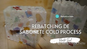 Rebatching de Sabonete Cold Process