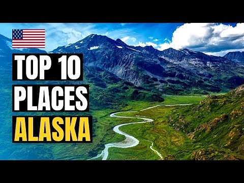 Top 10 Best Places to Visit in Alaska 2025
