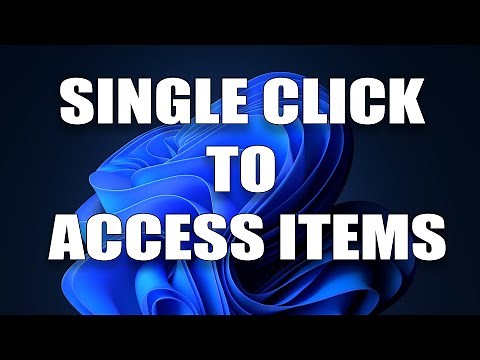 How to Enable Single Click to Access items in Windows 11