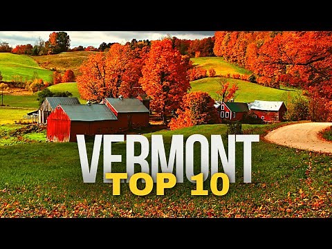 10 Best Places to Visit in VERMONT 2025 | US Travel Guide
