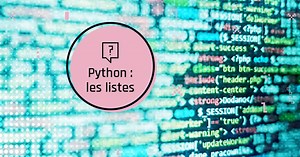 Python : les listes (ou tableaux)