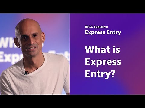 IRCC Explains: What is Express Entry?