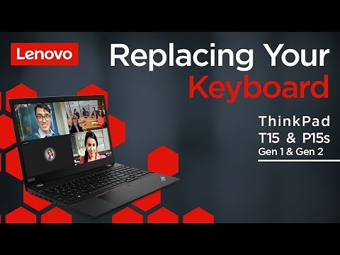 Replacing Your Keyboard | ThinkPad T15 and P15s Gen 1 and 2 | Customer Self Service
