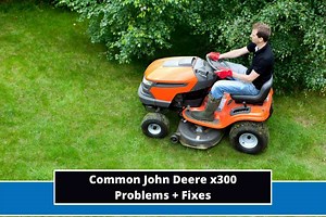 8 Common John Deere x300 Problems   Fixes