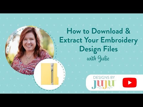 How to Download & Extract Your Embroidery Design Files | Designs by JuJu