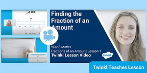 Year 6 (Ages 10-11) Fractions of an Amount: Video Lesson 1