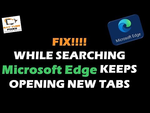 Fix!! Microsoft edge keeps opening new tabs