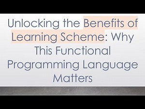 Unlocking the Benefits of Learning Scheme: Why This Functional Programming Language Matters