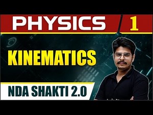 Physics 01 : Kinematics For NDA Shakti 2.0 I Defence Wallah