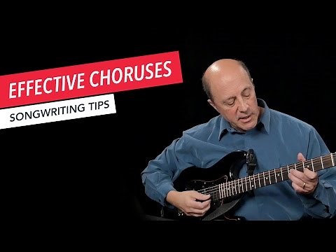 How to Write A Song: Creating Effective Choruses | Songwriting | Tips & Techniques