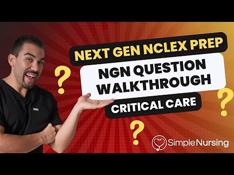 Next Gen NCLEX Questions & Rationales Walkthroughs for NCLEX RN | Critical Care made EASY
