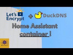 DuckDNS et Let's Encrypt afin de sécuriser en Https Home Assistant dans sa version Container !