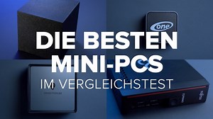 Mini-PCs im Test: Wie viel Power haben diese Zwerge?