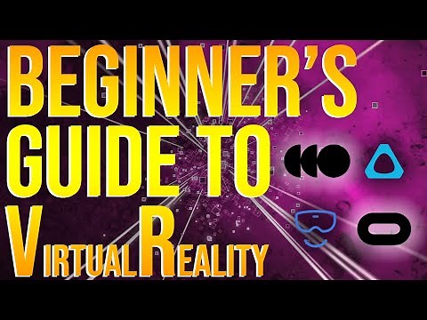 Beginners Guide To Virtual Reality