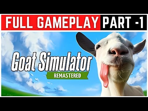 Goat Simulator Remastered Full Gameplay Walkthrough Part - 1