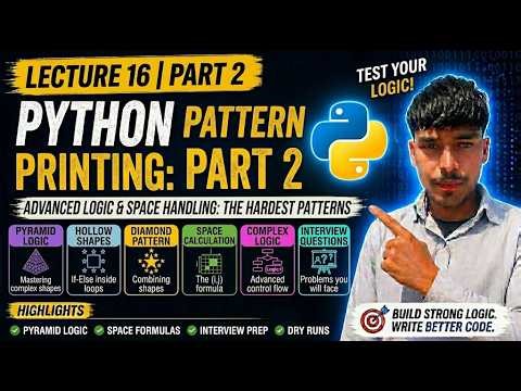 Python Pattern Printing Part 2 | Lecture 16 | Advanced Logic & Space Handling 🐍