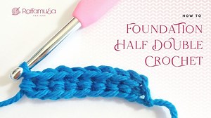 How to Foundation Half Double Crochet • Free [Video] & [Photo] Tutorial