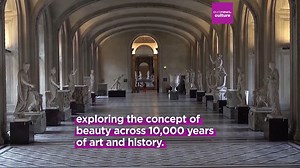 Paris' Louvre museum explores the ever-changing standards of beauty across art and history