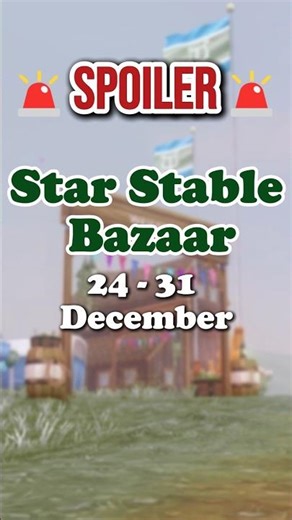 SPOILER Winter Bazaar ✨ What’s Coming 24–31 December? 🐎 Star Stable Online