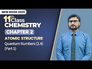 11th Class Chemistry Chapter 2 | Quantum Numbers (2.4) (Part 1) | New Book 2025