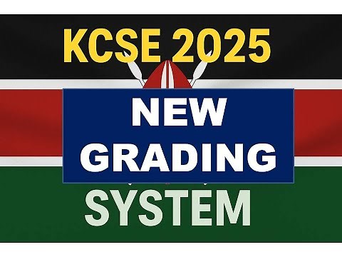 KCSE 2025 GRADING SYSTEM For 2025 students.