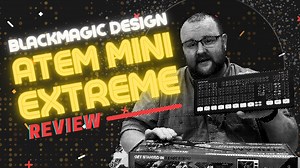 Blackmagic Design Atem Mini Extreme Review — Stream Semester