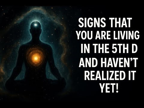 11 Signs You’re Living in the Fifth Dimension (Start Today)