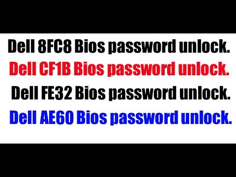 How to Unlock Bios on Dell 8FC8 | CF1B | FE32 | AE60 | Passwords