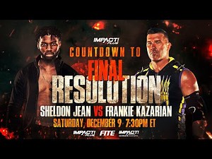 Countdown to Final Resolution 2023 | Frankie Kazarian vs. Sheldon Jean