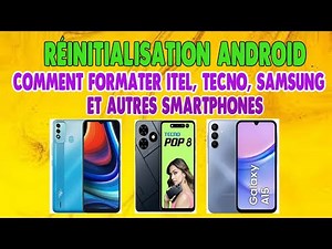 Réinitialisation Android : Comment formater Itel, Tecno, Samsung et autres smartphones